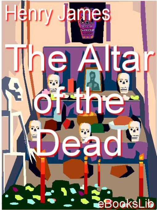 Title details for The Altar of the Dead by Henry James - Available